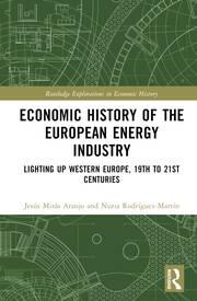 Economic History of the European Energy Industry "Lighting up Western Europe, 19th to 21st centuries"