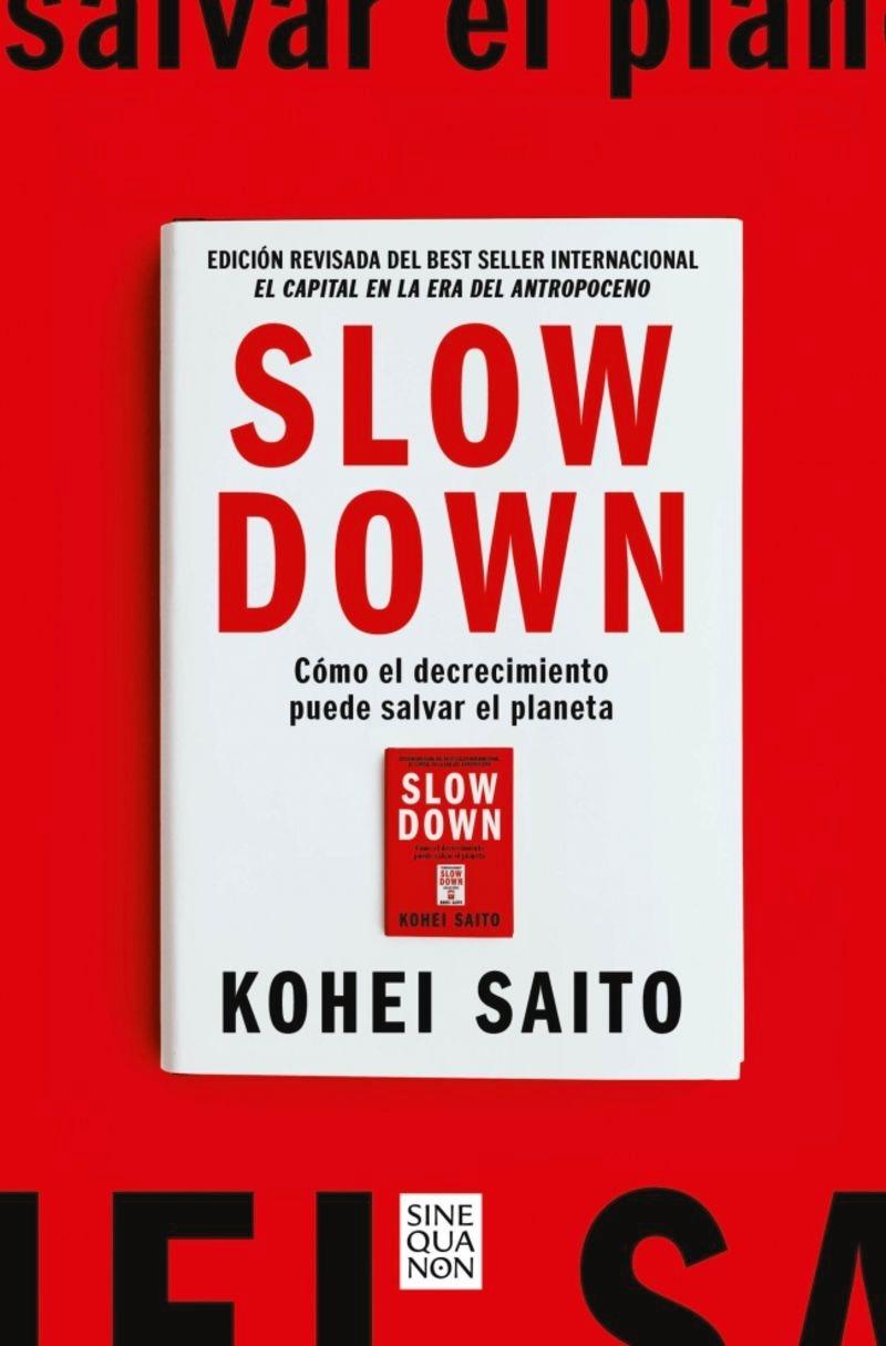 Slow Down "Cómo el decrecimiento puede salvar el planeta"
