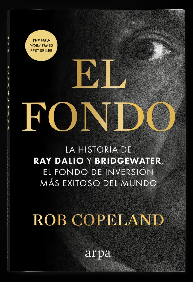El fondo "La historia de Ray Dalio y Bridgewater, el fondo de inversión más exitoso del mundo"