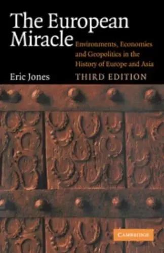The European Miracle "Environments, Economies and Geopolitics in the History of Europe and Asia"