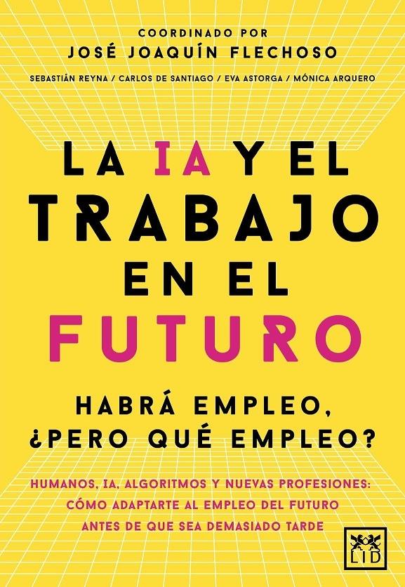 La IA y el trabajo en el futuro "Habrá empleo, ¿pero qué empleo?"