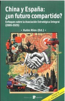 China y España: ¿un futuro compartido? "Enfoques sobre la Asociación Estratégica Integral (2005-2025)"