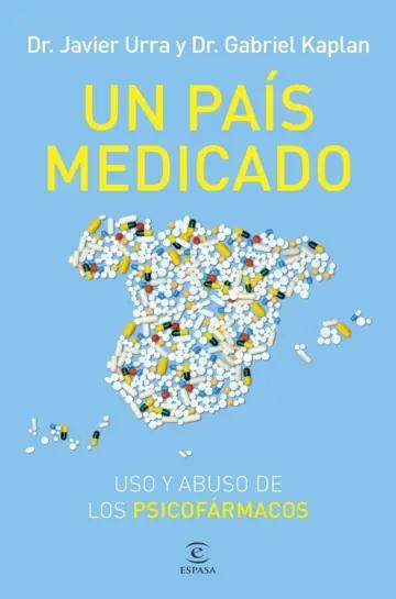 Un país medicado "Uso y abuso de los psicofármacos"