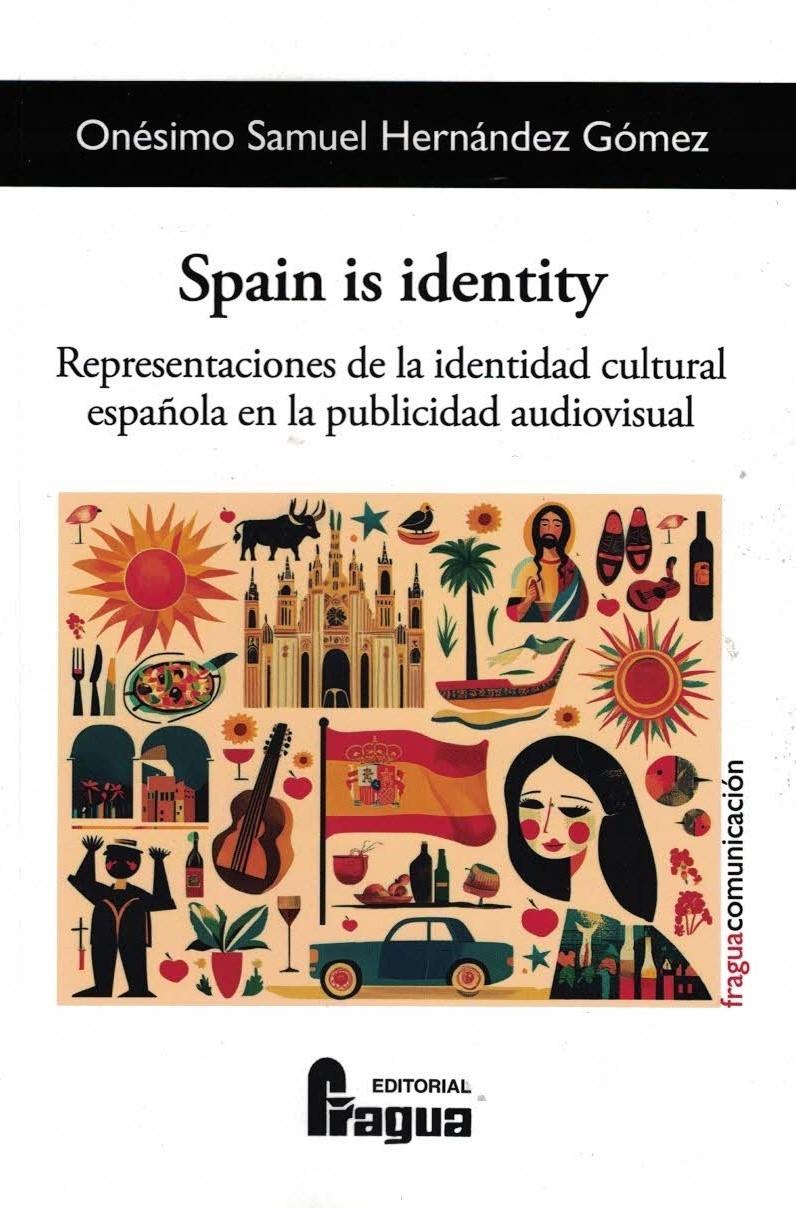 Spain is identity "Representaciones de la identidad cultural española en la publicidad audiovisual"