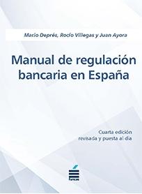 Manual de regulación bancaria en España "Edición revisada y puesta al día"
