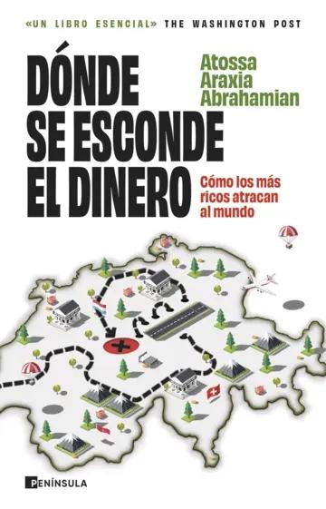 Dónde se esconde el dinero "Cómo los más ricos atracan al mundo"