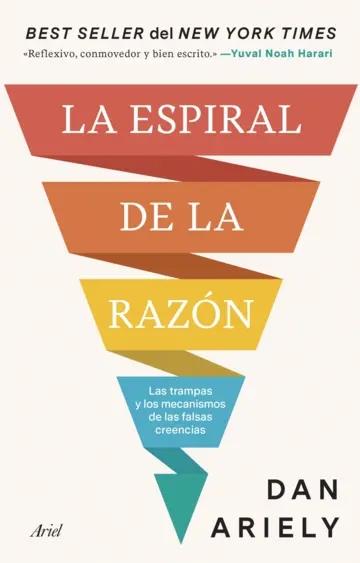 La espiral de la razón "Las trampas y los mecanismos de las falsas creencias"