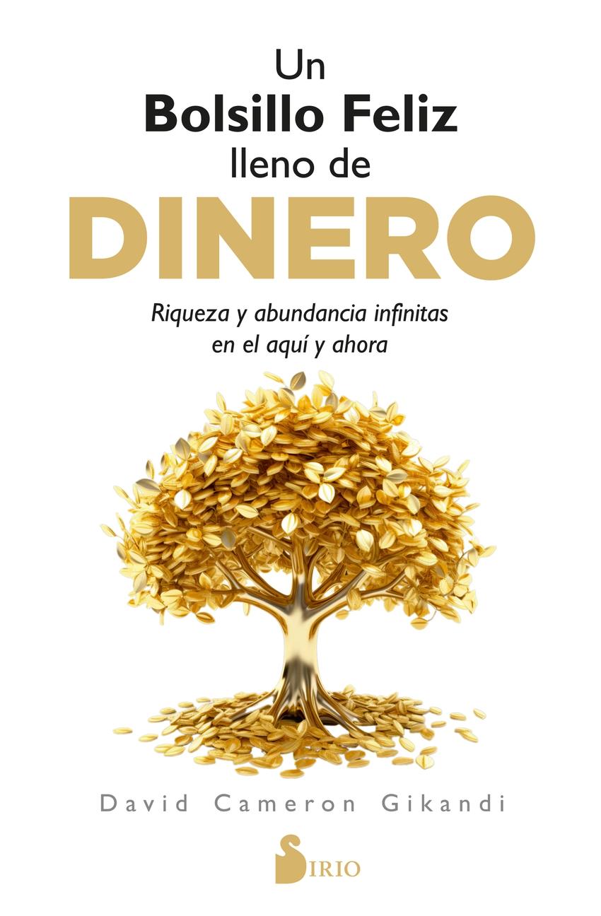Un bolsillo feliz lleno de dinero "Riqueza y abundancia infinitas en el aquí y ahora"