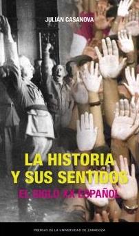 La historia y sus sentidos "El siglo XX español"