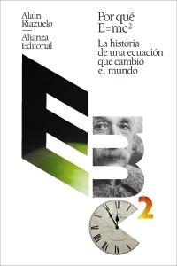Por qué E = mc2 "La historia de una ecuación que cambió el mundo"