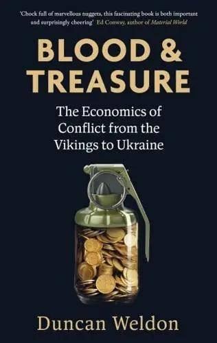 Blood & Treasure "The Economics of Conflict from the Vikings to Ukraine"
