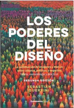 Los poderes del diseño "La construcción de imágenes y marcas entre culturas, políticas y negocios"