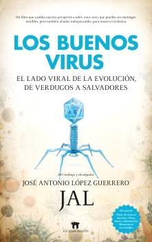 Los buenos virus "El lado viral de la evolución: de verdugos a salvadores"
