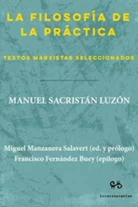 La filosofía de la práctica "Textos marxistas seleccionados"