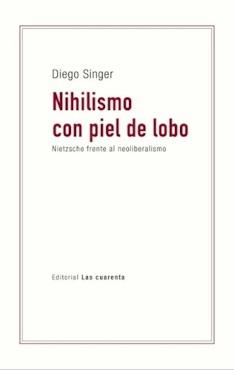 Nihilismo con piel de lobo "Nietzsche frente al neoliberalismo"
