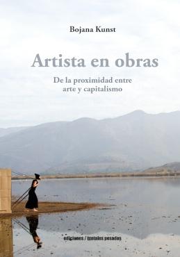 Artista en obras "De la proximidad entre arte y capitalismo"