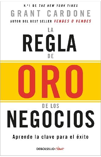 La regla de oro de los negocios "Aprende la clave para el éxito"