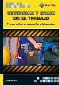 Seguridad y salud en el trabajo "Prevención, protección y bienestar"