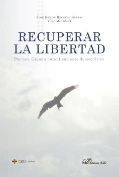 Recuperar la libertad "Por una España auténticamente democrática"