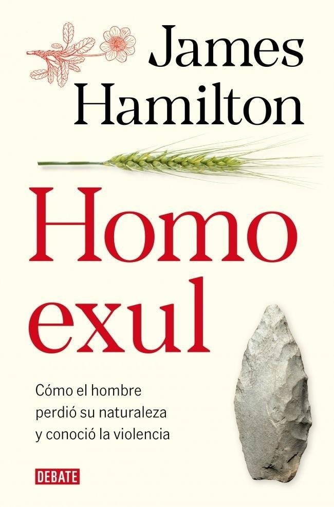 Homo Exul "Cómo el hombre perdió su naturaleza y conoció la violencia"