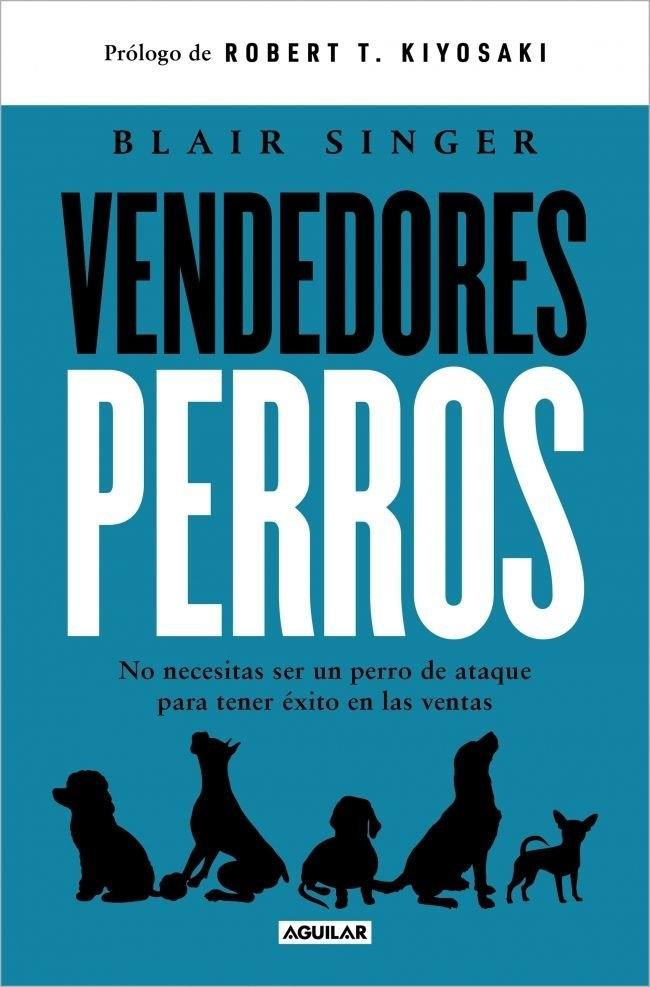 Vendedores perros "No necesitas ser un perro de ataque para tener exito en las ventas"