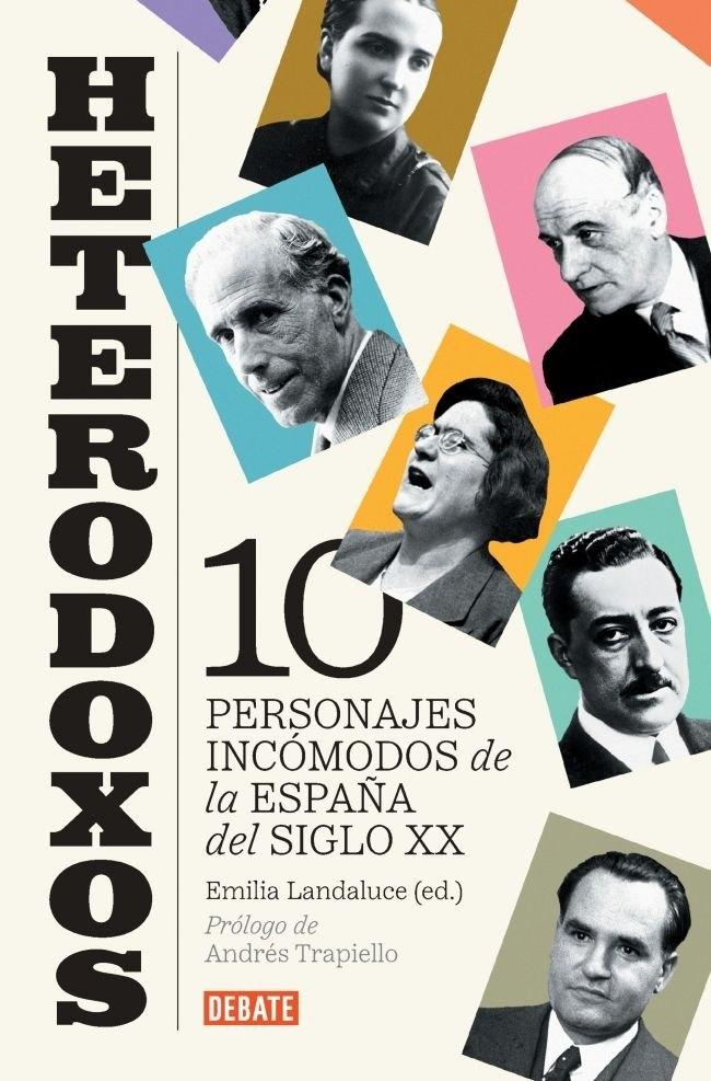 Heterodoxos "10 personajes incómodos de la España del siglo XX"