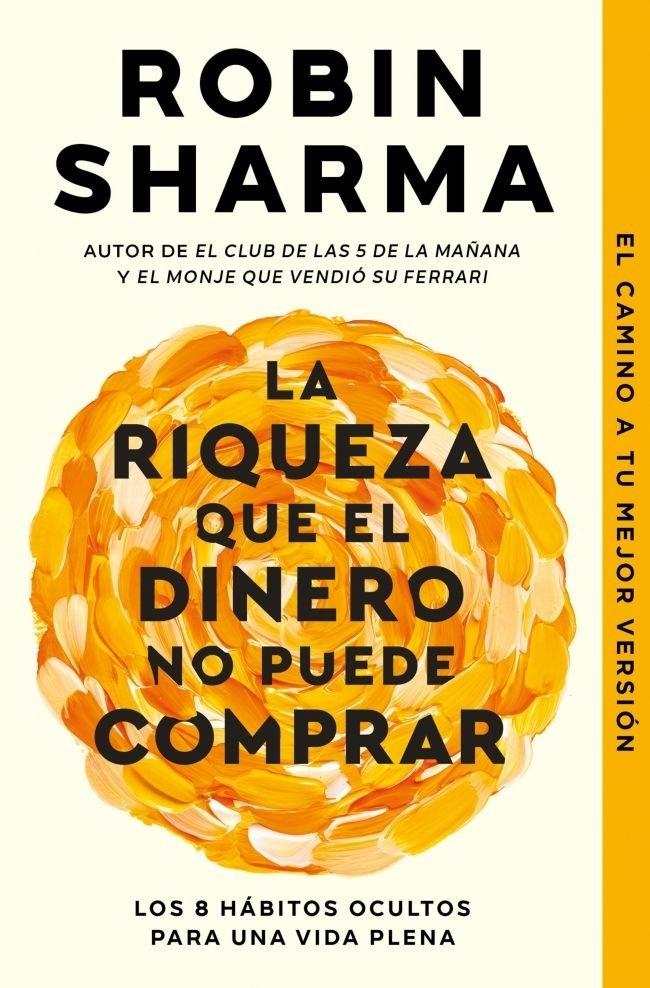 La riqueza que el dinero no puede comprar "Los 8 hábitos ocultos para una vida plena"
