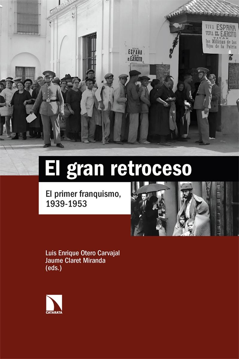 El gran retroceso "El primer franquismo 1939-1953"