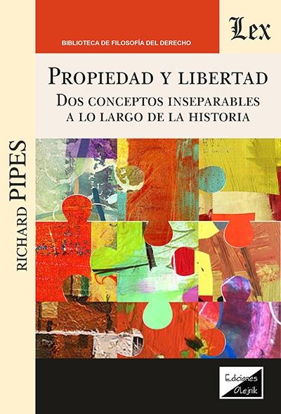 Propiedad y libertad "Dos conceptos inseparables a lo largo de la historia"