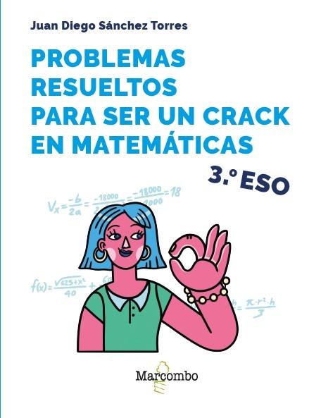 Problemas resueltos para ser un crack en matemáticas "3º ESO"