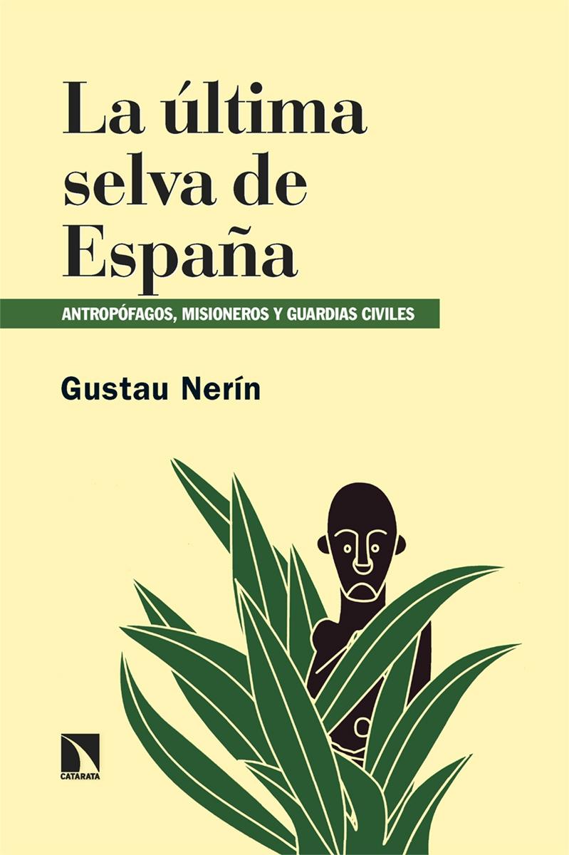 La última selva de España "Antropófagos, misioneros y guardias civiles"