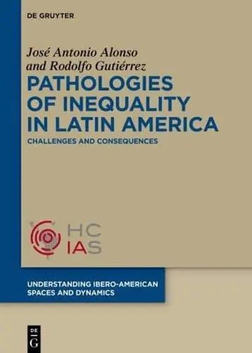 Pathologies of Inequality in Latin America "Challenges and Consequences"