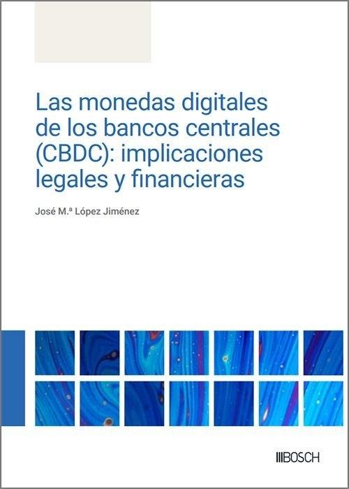 Las onedas digitales de los bancos centrales (CBDC): implicaciones legales y financieras