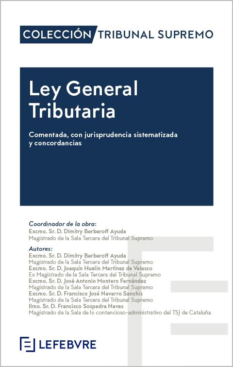 Ley General Tributaria 2025 "Comentada, con Jurisprudencia Sistematizada y Concordancias"
