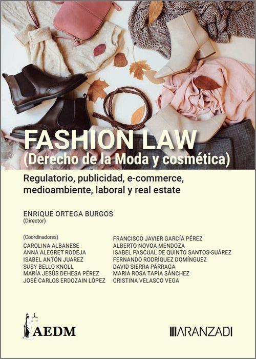 Fashion Law (Derecho de la Moda y cosmética) Tomo II "Regulatorio, publicidad, ecommerce, medioambiente, laboral y real estate"