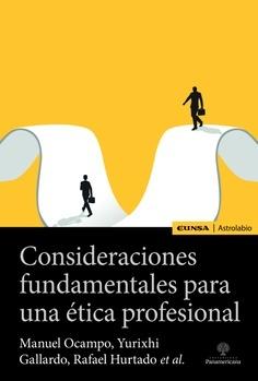 Consideraciones fundamentales para una ética profesional