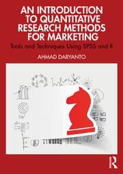 An Introduction to Quantitative Research Methods for Marketing "Tools and Techniques Using SPSS and R"