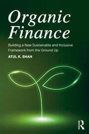 Organic Finance "Building a New Sustainable and Inclusive Framework from the Ground Up"
