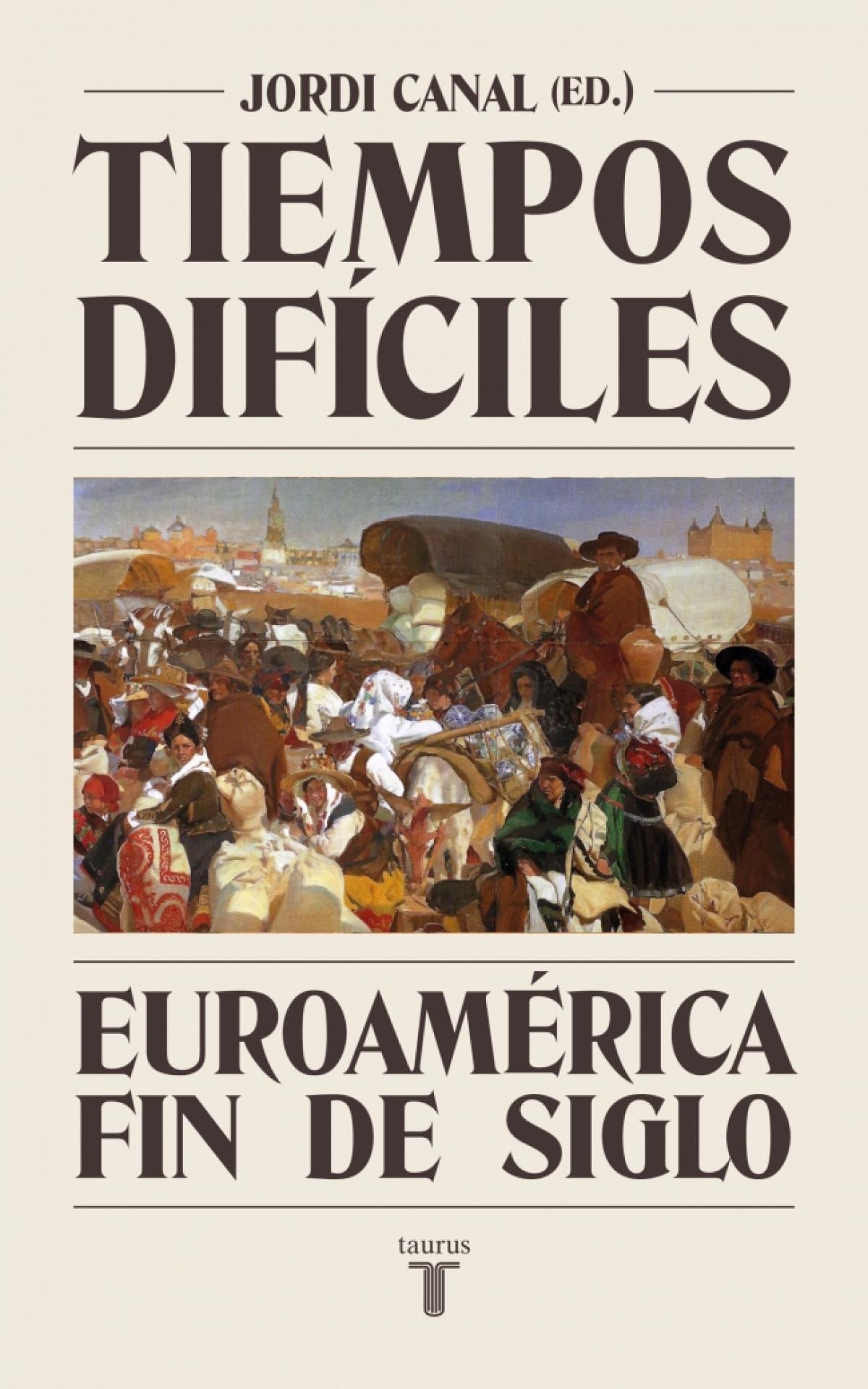 Tiempos difíciles "Euroamérica fin de siglo"