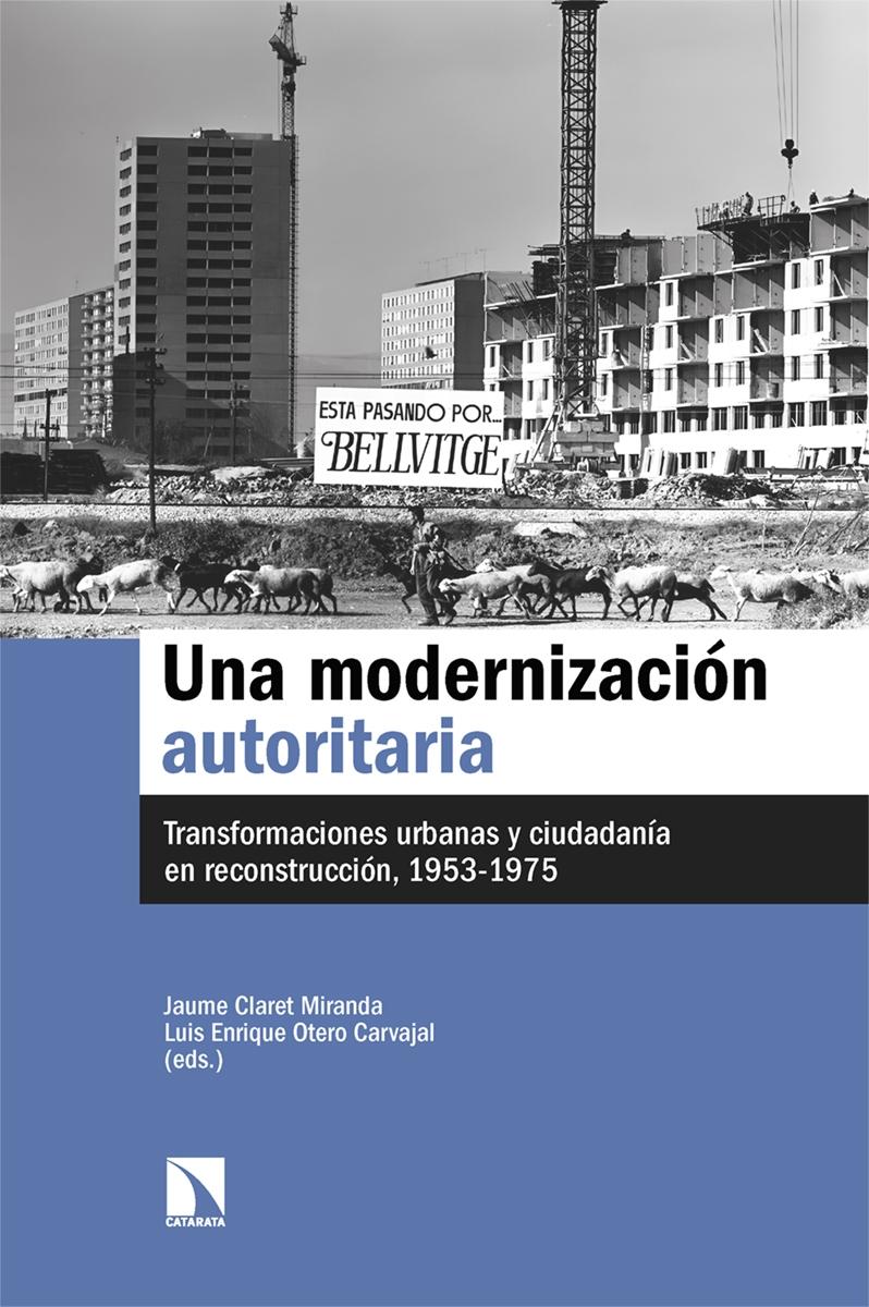 Una modernización autoritaria "Transformaciones urbanas y ciudadanía en reconstrucción, 1953-1975"