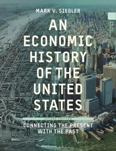 An Economic History of the United States "Connecting the Present With the Past"