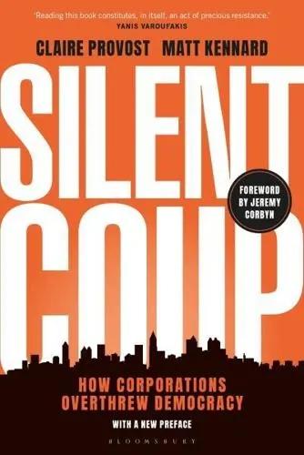 Silent Coup "How Corporations Overthrew Democracy"