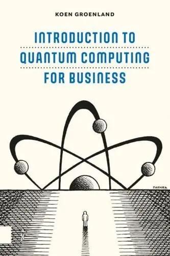 Introduction to Quantum Computing for Business