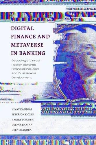 Digital Finance and Metaverse in Banking "Decoding a Virtual Reality Towards Financial Inclusion and Sustainable Development"