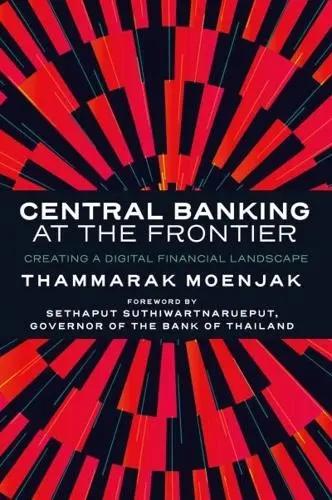 Central Banking at the Frontier "Creating a Digital Financial Landscape"