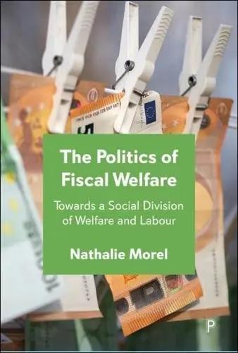 The Politics of Fiscal Welfare "Towards a Social Division of Welfare and Labour"
