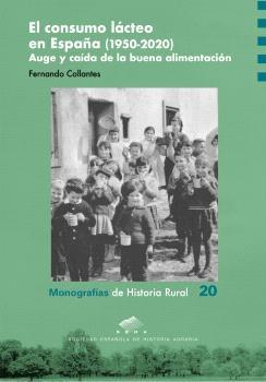 El consumo lácteo en España (1950-2020) "Auge y caída de la buena alimentación"