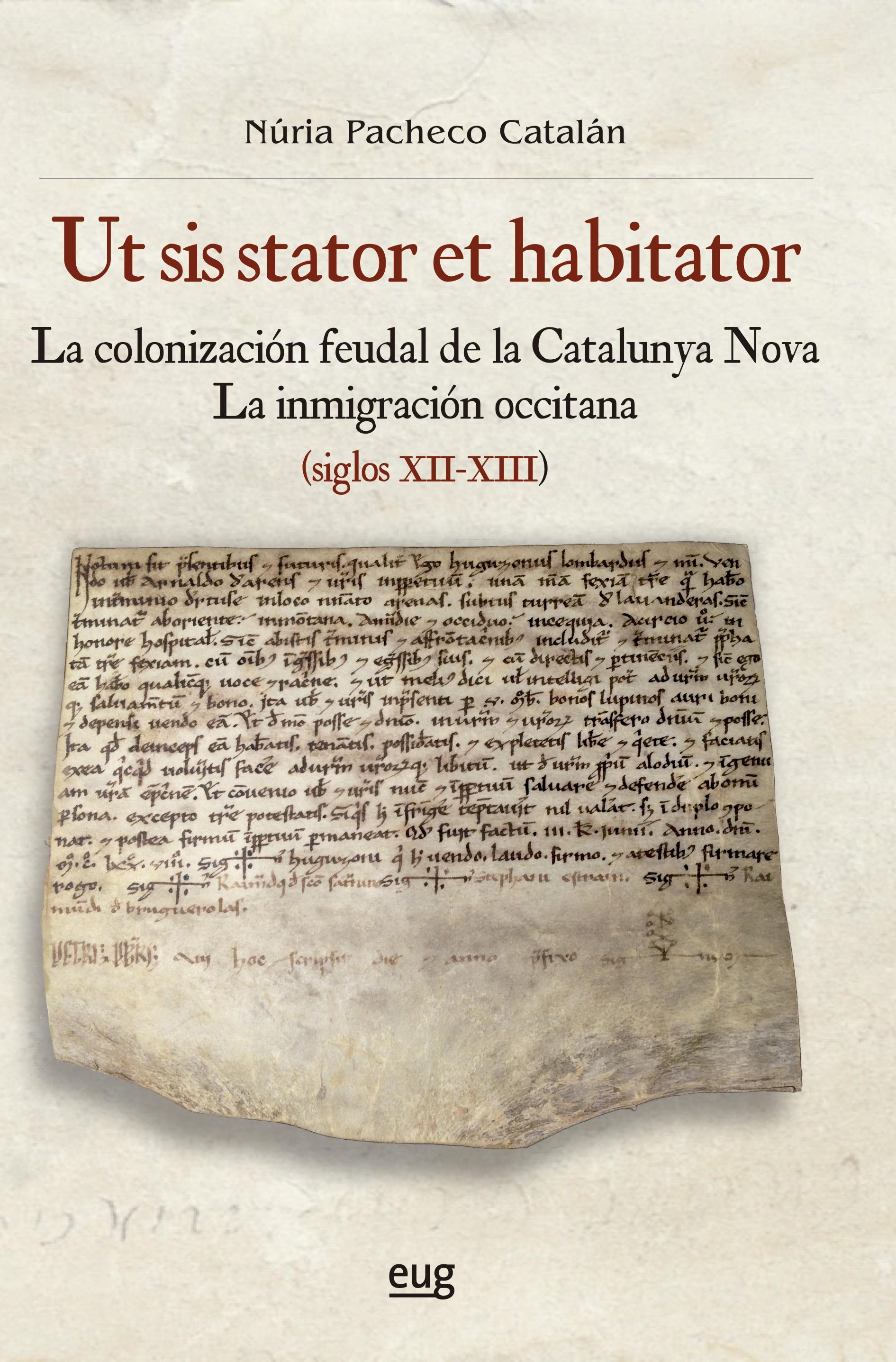 Ut sis stator et habitator "La colonización fuedal de la Catalunya Nova La migración occitana (siglos XII-XIII)"
