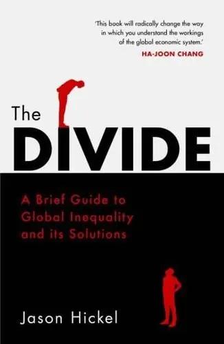 The Divide "A Brief Guide to Global Inequality and Its Solutions"