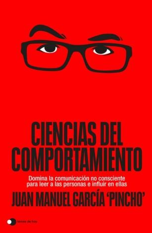 Ciencias del conocimiento "Domina la comunicación no consciente para leer a las personas e influir en ellas"